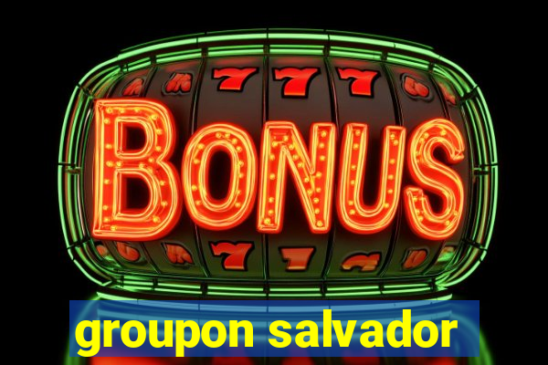 groupon salvador